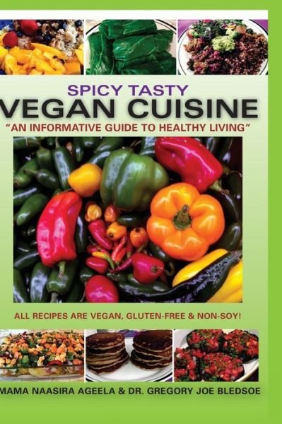 Cover for Mama Naasira Ageela · Spicy Tasty Vegan Cuisine: an Informative Guide to Healthy Living (Color) (Paperback Bog) (2015)