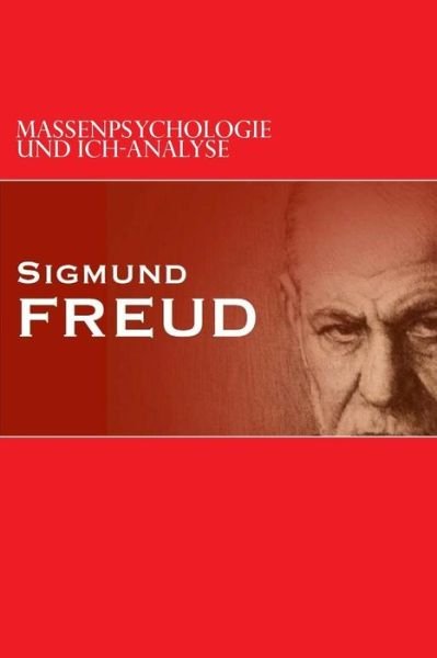 Massenpsychologie Und Ich-analyse - Sigmund Freud - Böcker - Createspace - 9781515375739 - 5 augusti 2015