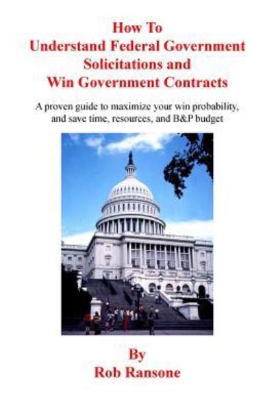 Cover for Rob Ransone · How To Understand Federal Government Solicitations and Win Government Contracts (Taschenbuch) (2016)