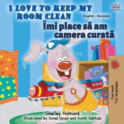 Cover for Shelley Admont · I Love to Keep My Room Clean (English Romanian Bilingual Book) - English Romanian Bilingual Collection (Paperback Book) [2nd edition] (2020)