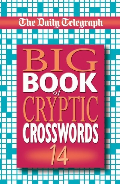 Daily Telegraph Big Book of Cryptic Crosswords 14 - Telegraph Group Limited - Muu -  - 9781529008739 - torstai 18. lokakuuta 2018