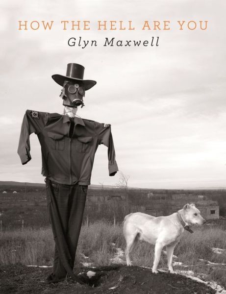 Cover for Glyn Maxwell · How The Hell Are You (Paperback Bog) (2020)