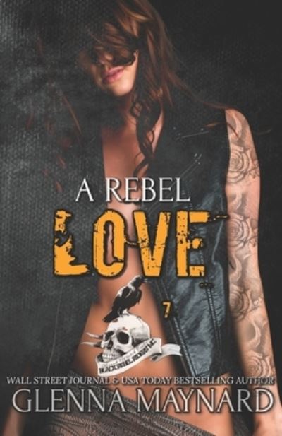 Cover for Glenna Maynard · A Rebel Love - Black Rebel Riders' MC (Paperback Book) (2016)