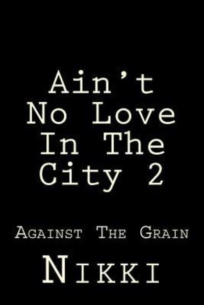 Cover for Nikki · Ain't No Love In The City 2 (Paperback Book) (2016)