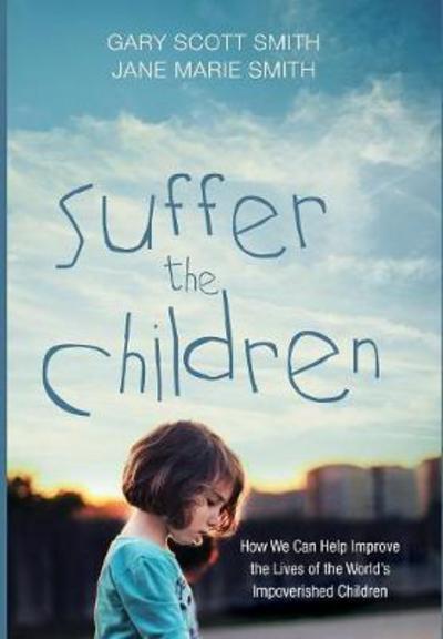 Cover for Gary Scott Smith · Suffer the Children (Hardcover Book) (2017)