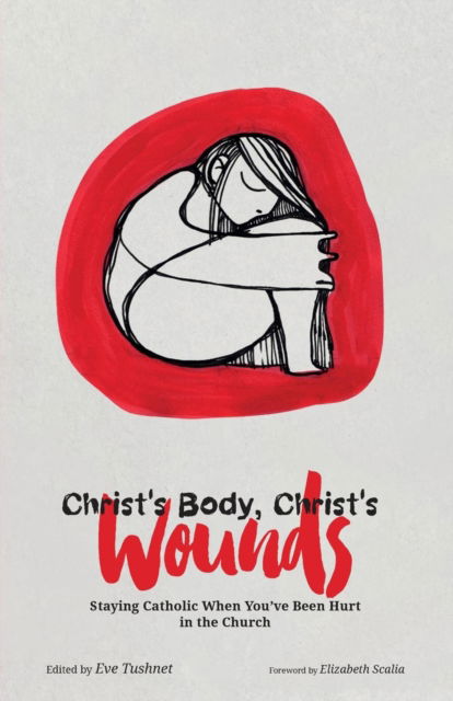 Cover for Eve Tushnet · Christ's Body, Christ's Wounds (Book) (2018)