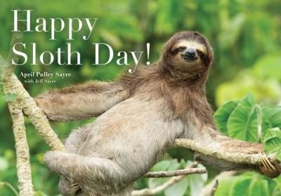 Cover for April Pulley Sayre · Happy Sloth Day! (Hardcover Book) (2022)