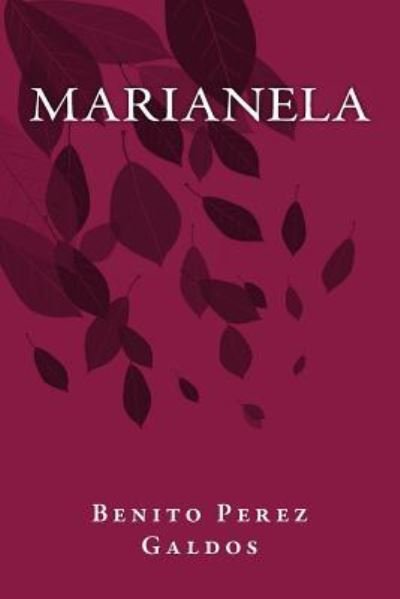 Marianela - Benito Perez Galdos - Livres - Createspace Independent Publishing Platf - 9781535399739 - 2 août 2016