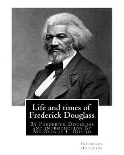 Cover for Frederick Douglass · Life and times of Frederick Douglass, By Frederick Douglass and introduction By (Pocketbok) (2016)
