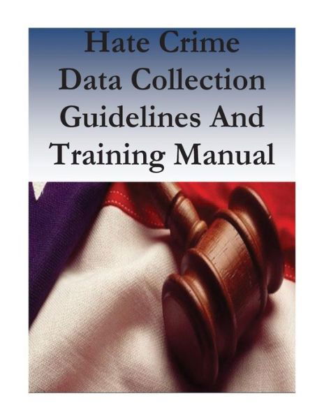 Cover for Law Enforcement Support Section · Hate Crime Data Collection Guidelines and Training Manual (Paperback Bog) (2016)