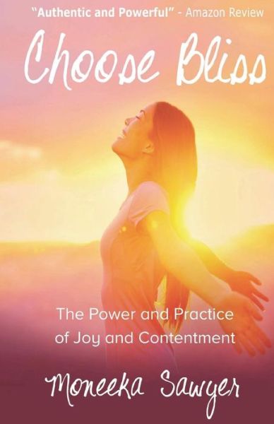 Cover for Moneeka Sawyer · Choose Bliss (Paperback Book) (2016)