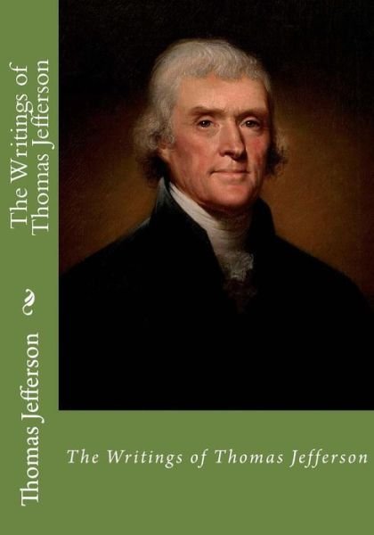 Cover for Thomas Jefferson · The Writings of Thomas Jefferson (Taschenbuch) (2016)