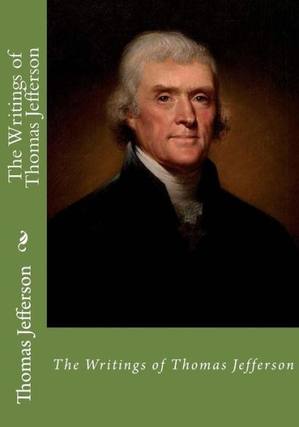 Cover for Thomas Jefferson · The Writings of Thomas Jefferson (Paperback Book) (2016)