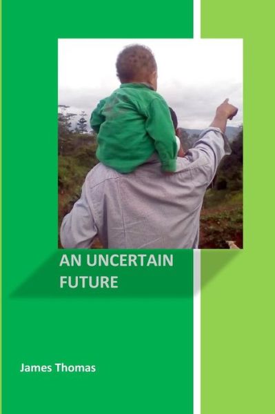 Cover for James Thomas · An Uncertain Future (Pocketbok) (2016)