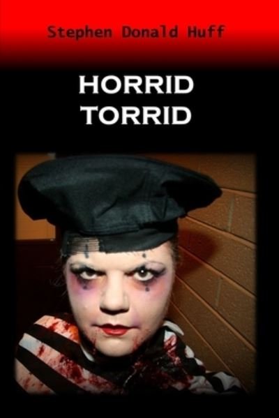 Cover for Stephen Donald Huff · Horrid Torrid (Paperback Book) (2014)