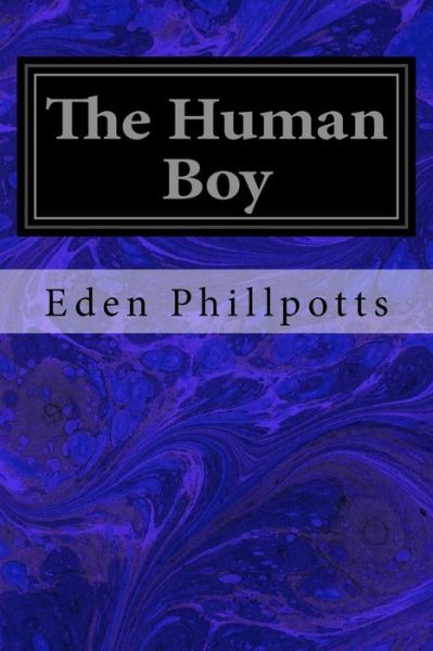 Cover for Eden Phillpotts · The Human Boy (Paperback Book) (2017)