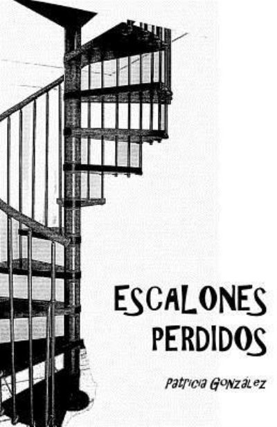 Cover for Patricia Gonzalez · Escalones Perdidos (Pocketbok) (2017)