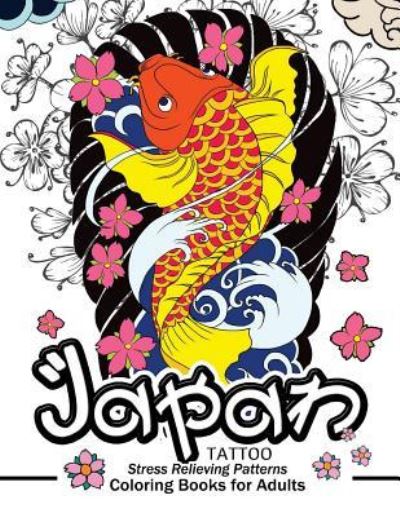 Cover for Tattoo Coloring Books for Adults Relaxat · Japan Tattoo Coloring Books (Paperback Book) (2017)