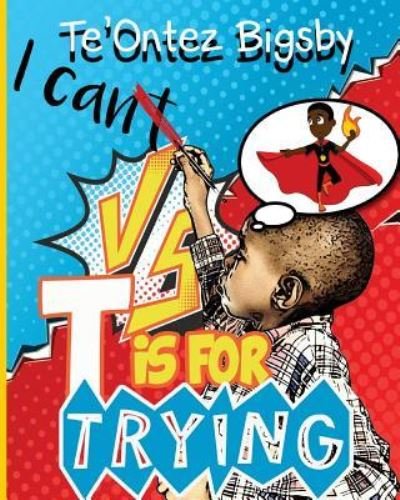 Cover for Te'ontez Bigsby · T is For Trying (Paperback Bog) (2017)