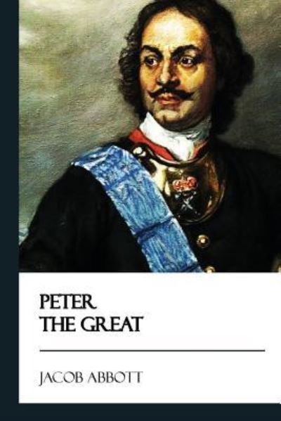 Cover for Jacob Abbott · Peter the Great (Paperback Book) (2017)