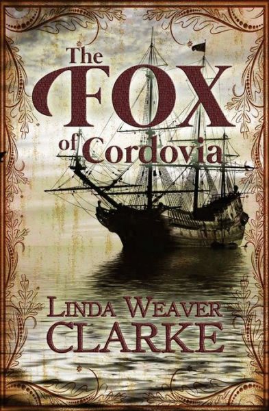 Linda Weaver Clarke · The Fox of Cordovia (Paperback Book) (2017)