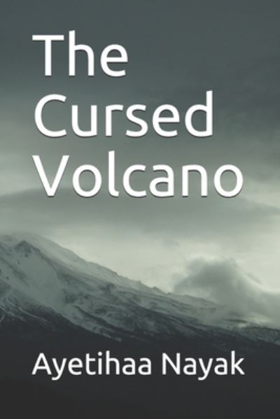 Cover for Ayetihaa Nayak · The Cursed Volcano (Paperback Book) (2017)