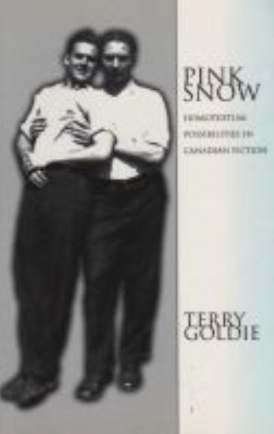 Cover for Terry Goldie · Pink Snow: Homotextual Possibilities in Canadian Fiction (Paperback Book) (2003)