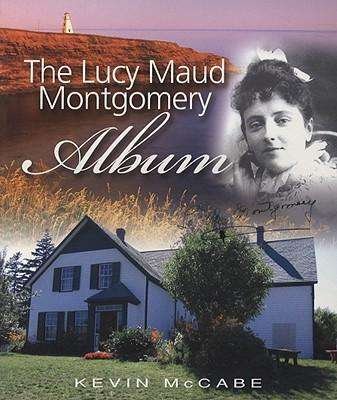 Cover for Kevin Mccabe · The Lucy Maud Montgomery Album (Paperback Book) (2008)