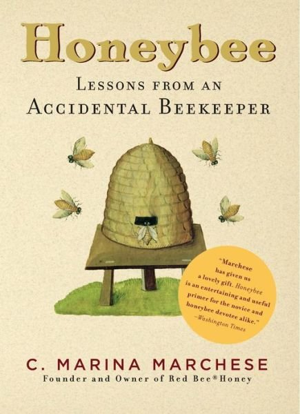 Cover for C. Marina Marchese · Honeybee: Lessons from an Accidental Beekeeper (Paperback Book) (2011)