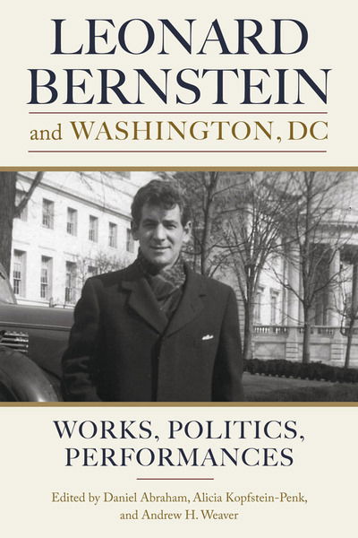 Cover for Daniel Abraham · Leonard Bernstein and Washington, DC: Works, Politics, Performances - Eastman Studies in Music (Hardcover Book) (2020)