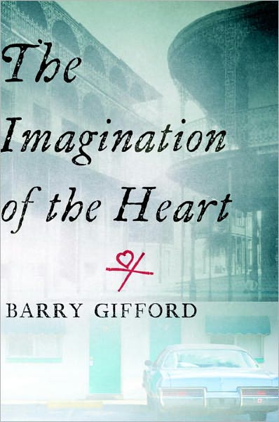 Cover for Barry Gifford · The Imagination of the Heart: Book Seven of the Story of Sailor and Lula (Hardcover Book) (2009)