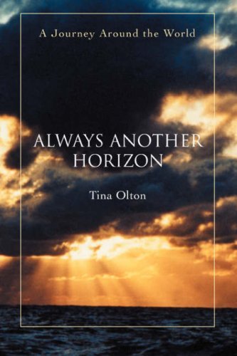 Cover for Tina Olton · Always Another Horizon: a Journey Around the World (Pocketbok) (2007)