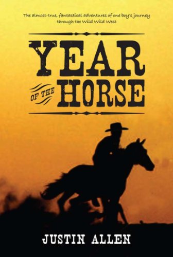 Cover for Justin Allen · Year of the Horse: a Novel (Hardcover Book) (2009)