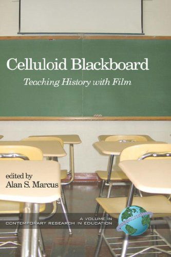 Cover for S Marcus · Celluloid Blackboard: Teaching History with Film (Hc) (Contemporary Research in Education) (Hardcover Book) (2006)