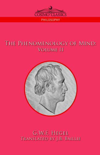 The Phenomenology of Mind: Volume II - G.w.f. Hegel - Books - Cosimo Classics - 9781596057739 - February 1, 2006