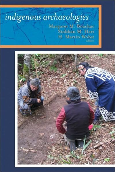 Cover for Indigenous Archaeologies: A Reader on Decolonization (Paperback Book) (2010)