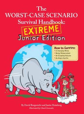 Cover for David Borgenicht · The Worst Case Scenario Survival Handbook: Extreme Junior Edition (Worst Case Scenario Survival Handbook - Distribution Title) (Hardcover Book) (2014)