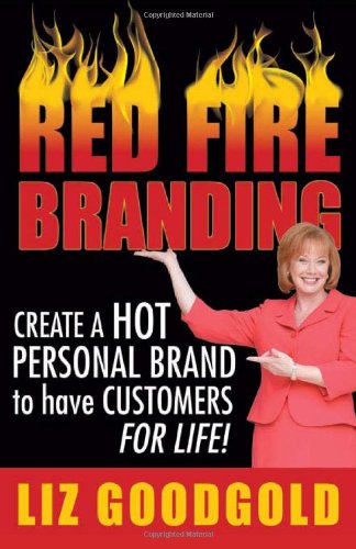 Cover for Liz Goodgold · Red Fire Branding: Creating a Hot Personal Brand So That Customers Choose You! (Hardcover Book) (2010)