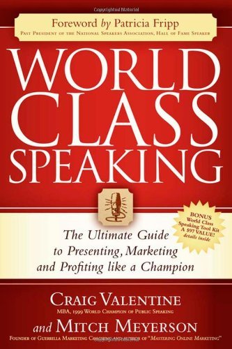Cover for Craig Valentine · World Class Speaking: The Ultimate Guide to Presenting, Marketing and Profiting Like a Champion (Pocketbok) (2009)