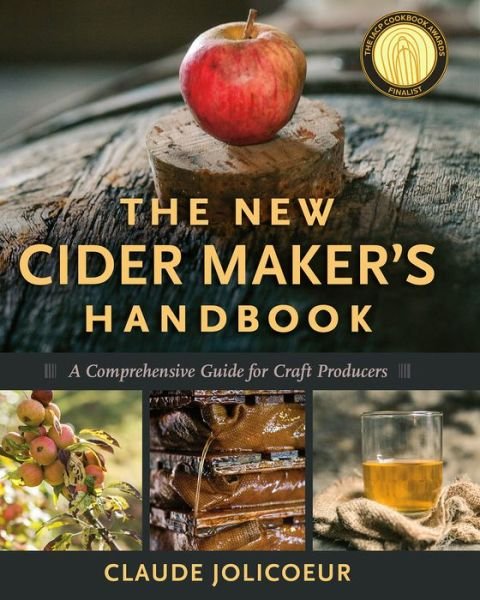 Cover for Claude Jolicoeur · The New Cider Maker's Handbook: A Comprehensive Guide for Craft Producers (Inbunden Bok) (2013)
