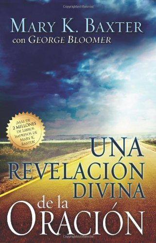 Cover for Mary Baxter · Una Revelacion Divina De La Oracion (Paperback Book) [Spanish, Tra edition] (2008)