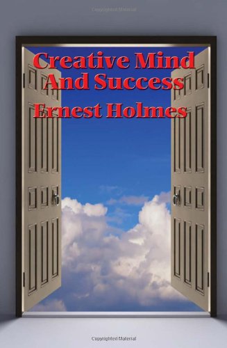 Creative Mind and Success - Ernest Holmes - Bücher - Wilder Publications - 9781604590739 - 14. September 2007