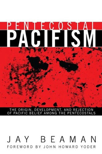 Cover for Jay Beaman · Pentecostal Pacifism: the Origin, Development, and Rejection of Pacific Belief Among the Pentecostals (Pentecostals, Peacemaking, and Social Justice) (Paperback Book) (2009)