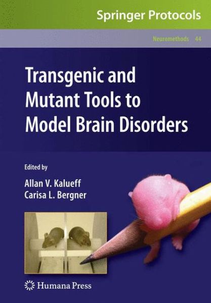 Cover for Allan V Kallueff · Transgenic and Mutant Tools to Model Brain Disorders - Neuromethods (Hardcover Book) [2010 edition] (2010)