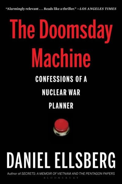 Cover for Daniel Ellsberg · The Doomsday Machine: Confessions of a Nuclear War Planner (Book) (2018)