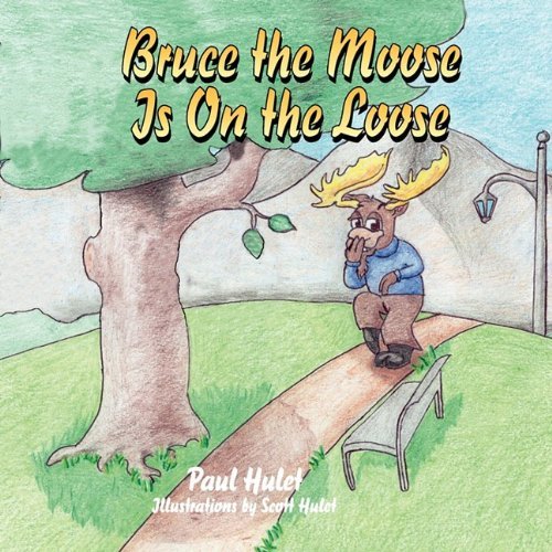 Cover for Paul Hulet · Bruce the Moose is on the Loose (Paperback Book) (2009)