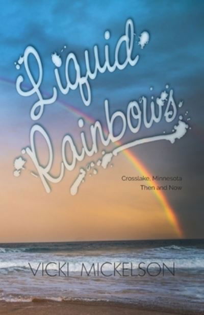 Cover for Vicki Mickelson · Liquid Rainbows (Paperback Book) (2021)
