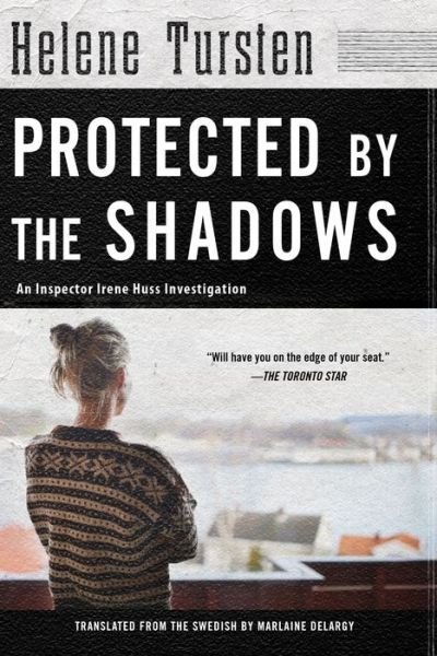 Cover for Helene Tursten · Protected By The Shadows: Irene Huss Investigation #10 (Taschenbuch) (2018)