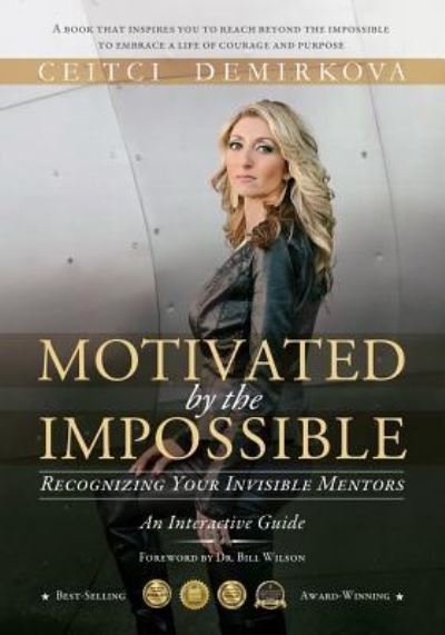 Cover for Ceitci Demirkova · Motivated by the Impossible : Recognizing Your Invisible Mentors (Paperback Book) (2017)