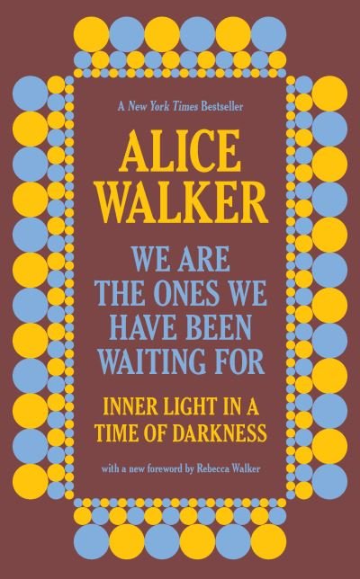 Cover for Alice Walker · We Are the Ones We Have Been Waiting For (Bok) (2021)